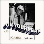 On Your Feat #36 - Kosme