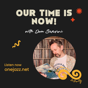 Dom Servini presents: Our Time Is Now! (10 August 2025)