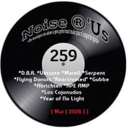 Noise r'us #259 (Mai 2026)