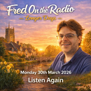 Fred On the Radio (30/03/2026): Longer Days