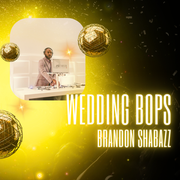 Wedding Bops Mashed Up - DJ Brandon Shabazz