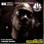 TENDAI - soulful drum ‘n’ bass session 09/12/24 - [Voices Radio]