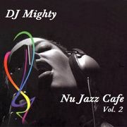 DJ Mighty - Nu Jazz Cafe Vol. 2