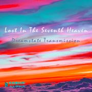 Lost In The Seventh Heaven — Dreamstate Transmission by C0SM1C-4LPH4 TRANCE21.COM