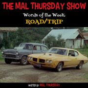 The Mal Thursday Show: Road/Trip