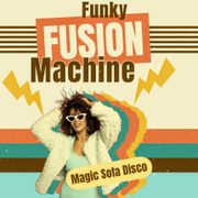 Magic Sofa Disco - Funky Fusion Machine