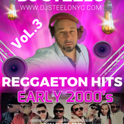 Reggaeton Hits Early 2000's Vol.3