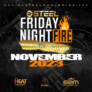 Dj Steel - Friday Night Fire Archives - November 2023