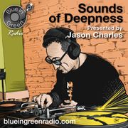 Sounds of Deepness w/Jason Charles & Gary Giddens | Episode 19 | blueingreenradio.com