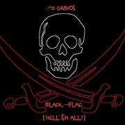 GRAVOS 2016 .^o - BLACK FLAG [!KILL'EM ALL!]