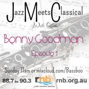 Jazz meets Classical No.6 Benny Goodman Ep.1