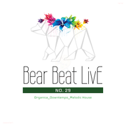 Bear Beat Live. 29 - Organica/Downtempo/Melodic House - Part.1