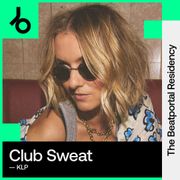 The Beatportal Residency: Club Sweat & KLP