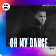 OHMYDANCE Ep.102 | Monocule, Jonas Blue, Mau P