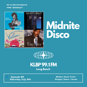 MidNite Disco Episode 06 - 99.1 FM KLBP - 07/06/2024