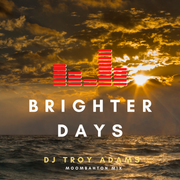 BRIGHTER DAYS (moombahton mix) - DJ Troy Adams - Carolina DJ Professionals - #203
