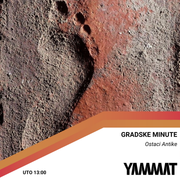 Gradske minute - Ostaci Antike, 30.04.2024.