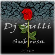 DJ SULLI - SUB ROSA - DJ MIX
