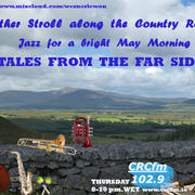 Tales from the far Side 30.04.26 May Songs