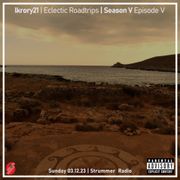 Eclectic Roadtrips Season V Episode V | Strummer Radio | 03.12.2023