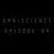 Omniscience Episode 04