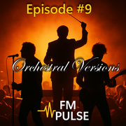 Episode #9 - Orchestral Versions