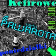 Kefirowe poniedziałki - Wczucior #123/1665 PAWAROTA Radio - 14.07.2025