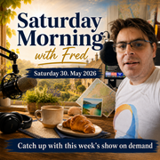Saturday Morning with Fred (30/05/2026)