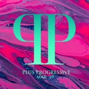 Plus Progressive March '19