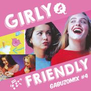 GABUZOMIX #4 - GIRLY FRIENDLY