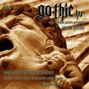 Memento Mori Radio | Gothic.hu #36 (2025. 05. 01.)