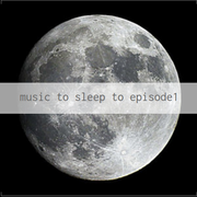 Music To Sleep To Ep.I