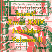 hwæt! Xmas XXIV Jazz-Mas Volume II
