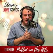 DJ Bob: Steamy Love Songs, 1.31.24