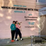 DJ friendzone & jpantalone2 - Miraculous Weekend With You Ep. 3 (01.28.22)