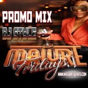 DJ STYLE MATURE FRIDAY'S MIX