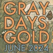 Gray Days and Gold — June 2024