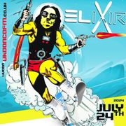 elixir - LIVE - July24 - Feat. all originals 'elx' - UKDanceFM - 2024
