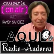 Aqui Radio-Andorra | Causerie on Air avec Ramon Sanchez
