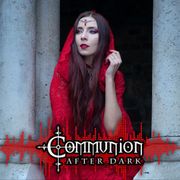 Communion After Dark - Dark Force Fest Special Episode - 04/27/2026