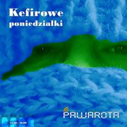 Kefirowe poniedziałki - Wczucior #100/1507 PAWAROTA Radio - 06.01.2025