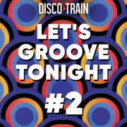 Let´s Groove Tonight #2