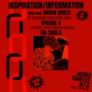 INSPIRATION/INFORMATION with Host Imran Mirza Episode 4 Guest EKI SHOLA