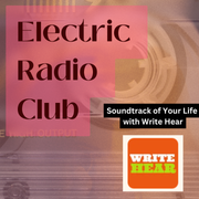 Soundtrack Of Your Life with Write Hear - Electric Radio Club: 03.24.2025