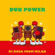 DJ Rosa from Milan - Dub Power
