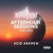 Acid Andrew Juli 2025 Afterhour Mix