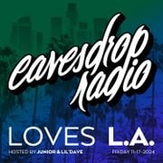 Eavesdrop Podcast #684 - Eavesdrop Radio Loves LA