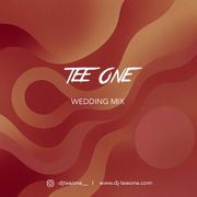 WEDDING PARTY MIX by DJ TEE ONE