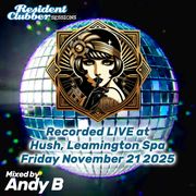 Residentclubber Sessions: Hush 2025-11-21 by Andy B