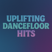 Uplifting Dancefloor Hits
